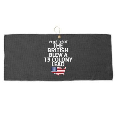 The British Blew A Thirteen Colony Lead Funny 4th Of July Large Microfiber Waffle Golf Towel