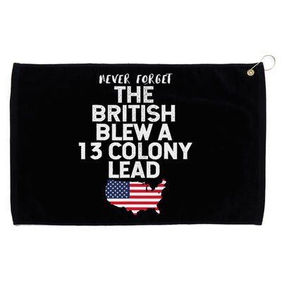 The British Blew A Thirteen Colony Lead Funny 4th Of July Grommeted Golf Towel