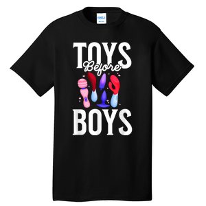 Toys Before Boy Funny Adult Humor Women Embarrassing Tall T-Shirt