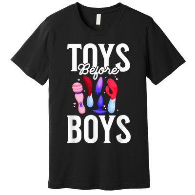 Toys Before Boy Funny Adult Humor Women Embarrassing Premium T-Shirt