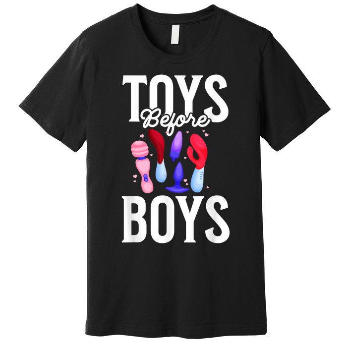 Toys Before Boy Funny Adult Humor Women Embarrassing Premium T-Shirt