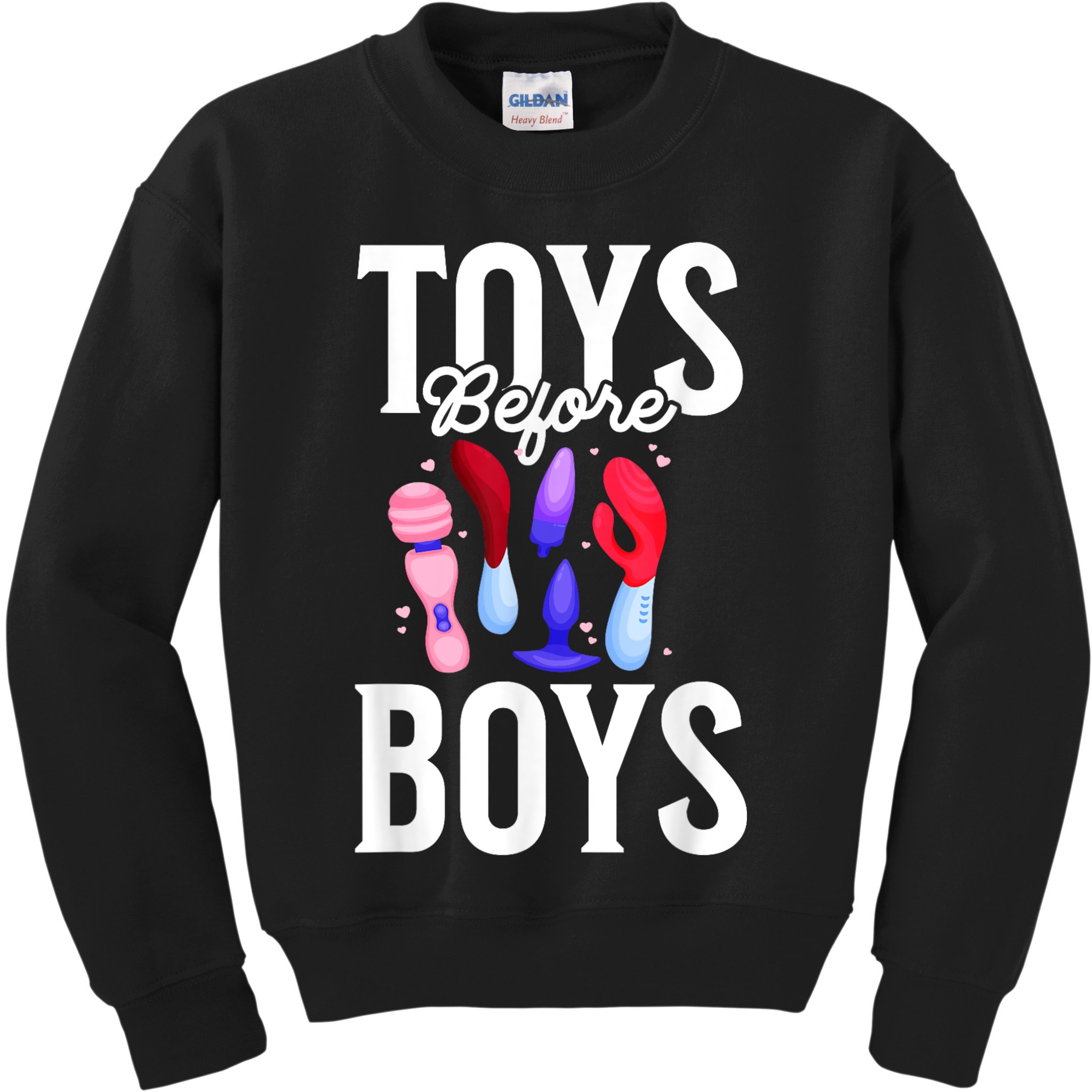 Toys Before Boy Funny Adult Humor Women Embarrassing Kids Sweatshirt