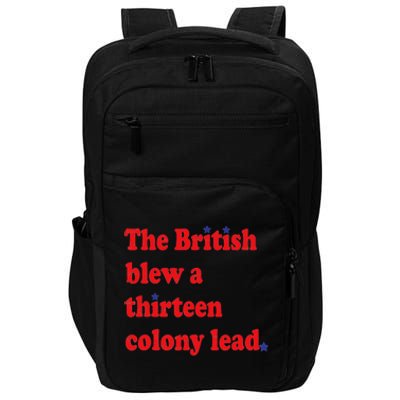 The British Blew A 13 Colony Lead Funny 4th Of July Funny Impact Tech Backpack