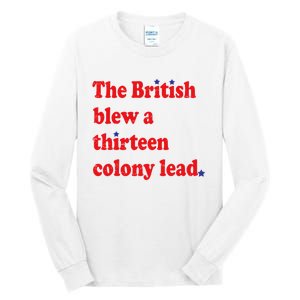 The British Blew A 13 Colony Lead Funny 4th Of July Funny Tall Long Sleeve T-Shirt