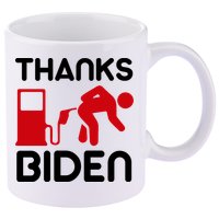 Thanks Biden Bend Over Gas Pump Prices Funny 11oz C Handle Ceramic Mug