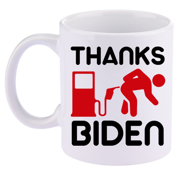 Thanks Biden Bend Over Gas Pump Prices Funny 11oz C Handle Ceramic Mug