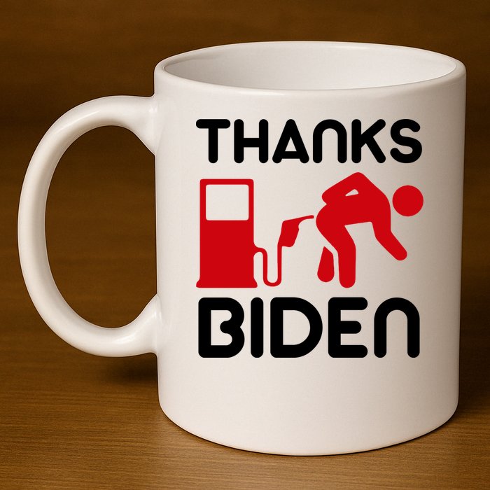 Thanks Biden Bend Over Gas Pump Prices Funny 11oz C Handle Ceramic Mug
