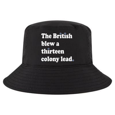 The British Blew A 13 Colony Lead Funny 4th Of July Funny Cool Comfort Performance Bucket Hat