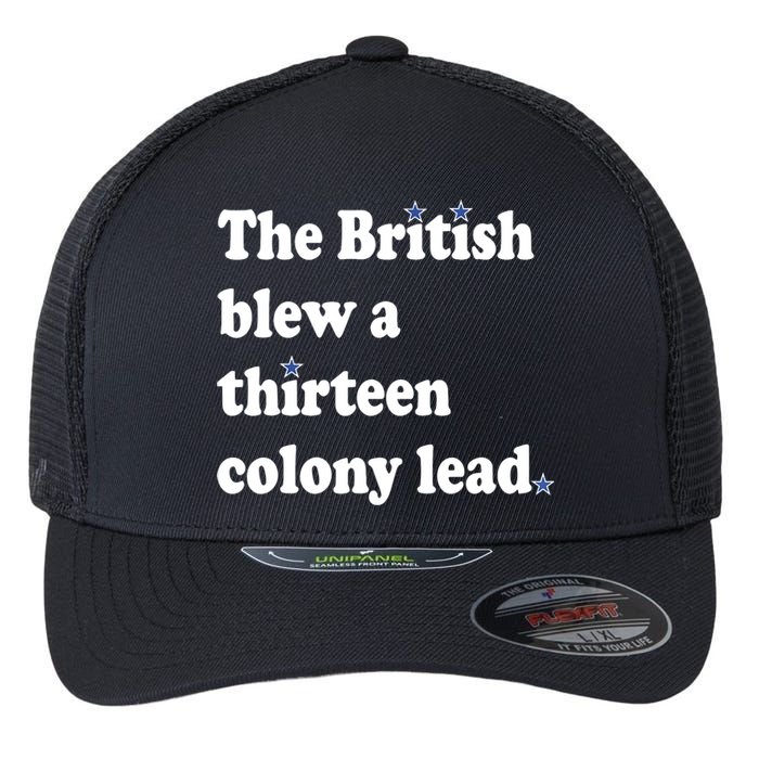 The British Blew A 13 Colony Lead Funny 4th Of July Funny Flexfit Unipanel Trucker Cap