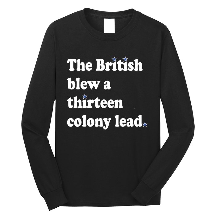 The British Blew A 13 Colony Lead Funny 4th Of July Funny Long Sleeve Shirt