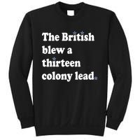 The British Blew A 13 Colony Lead Funny 4th Of July Funny Sweatshirt