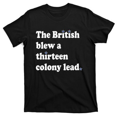 The British Blew A 13 Colony Lead Funny 4th Of July Funny T-Shirt