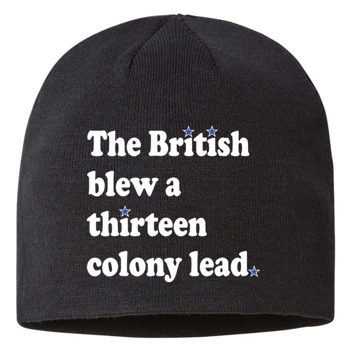 The British Blew A 13 Colony Lead Funny 4th Of July Funny Sustainable Beanie