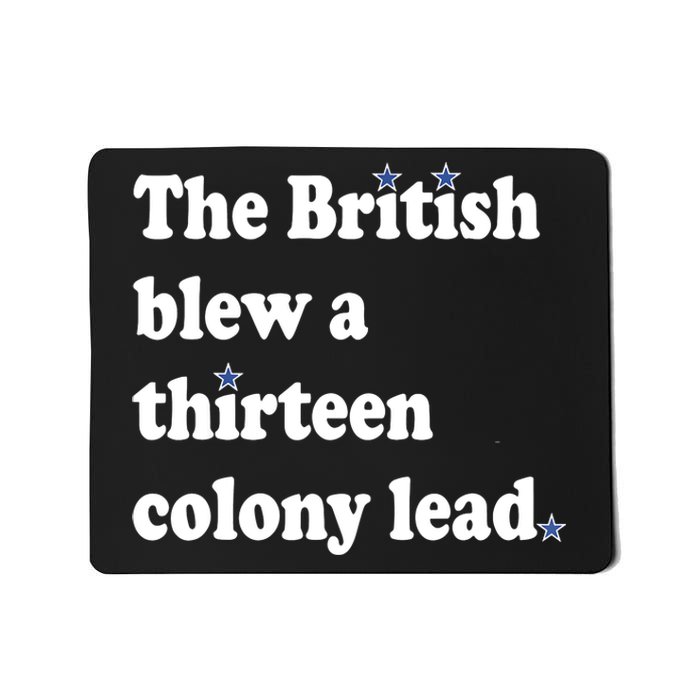 The British Blew A 13 Colony Lead Funny 4th Of July Funny Mousepad