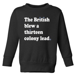 The British Blew A 13 Colony Lead Funny 4th Of July Funny Toddler Sweatshirt