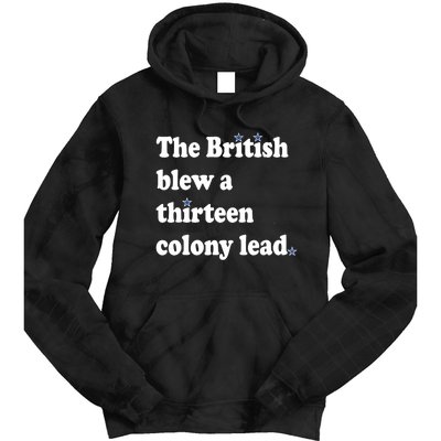 The British Blew A 13 Colony Lead Funny 4th Of July Funny Tie Dye Hoodie