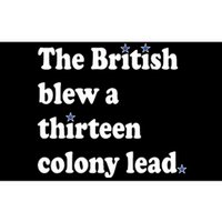 The British Blew A Thirteen Colony Lead Bumper Sticker