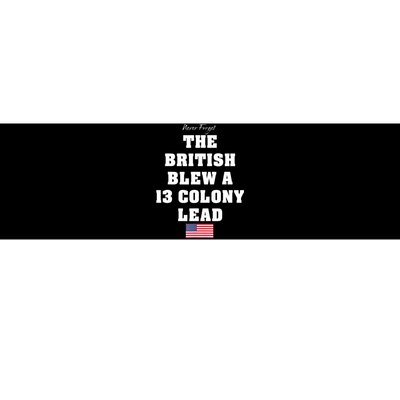 The British Blew A 13 Colony Lead Funny 4th Of July Funny Bumper Sticker