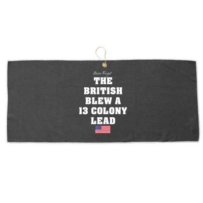 The British Blew A 13 Colony Lead Funny 4th Of July Funny Large Microfiber Waffle Golf Towel