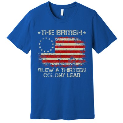 The British Blew A 13 Colony Lead 4th Of July Us Flag Premium T-Shirt