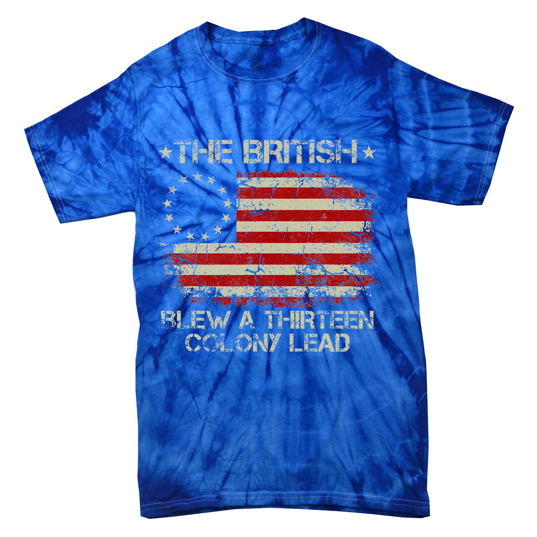 The British Blew A 13 Colony Lead 4th Of July Us Flag Tie-Dye T-Shirt