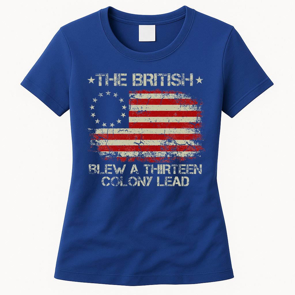 The British Blew A 13 Colony Lead 4th Of July Us Flag Womens T-Shirt