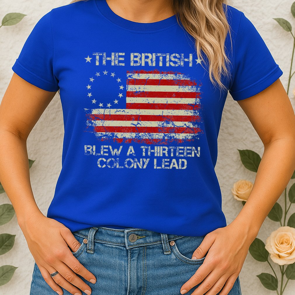 The British Blew A 13 Colony Lead 4th Of July Us Flag Womens T-Shirt