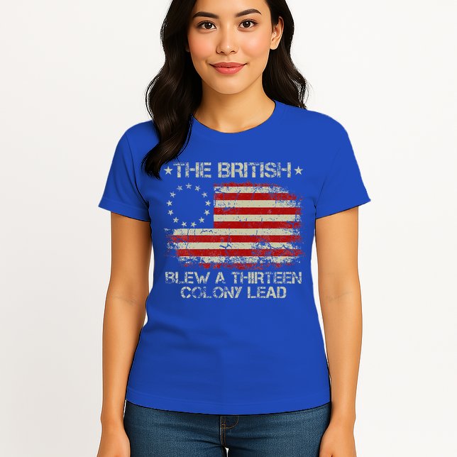 The British Blew A 13 Colony Lead 4th Of July Us Flag Womens T-Shirt