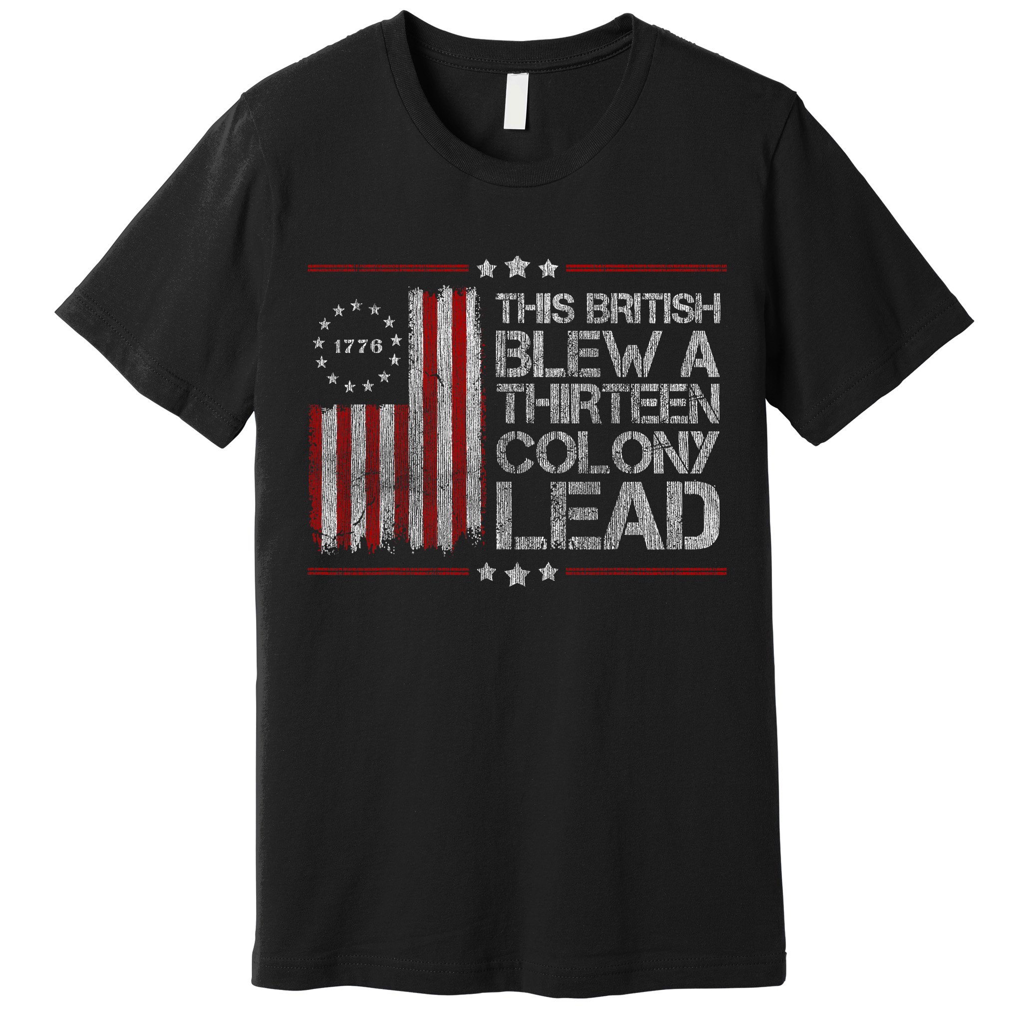 The British Blew A 13 Colony Lead Funny Premium T-Shirt