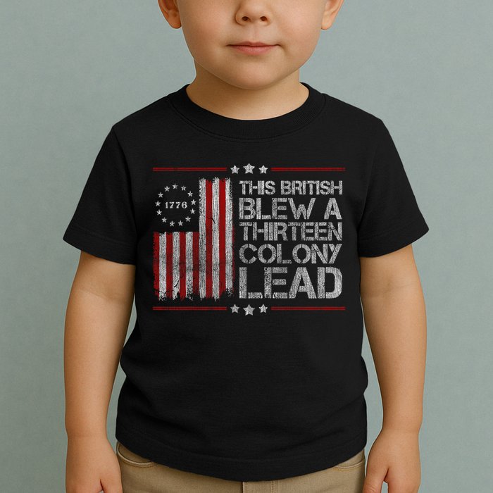 The British Blew A 13 Colony Lead Funny Toddler T-Shirt