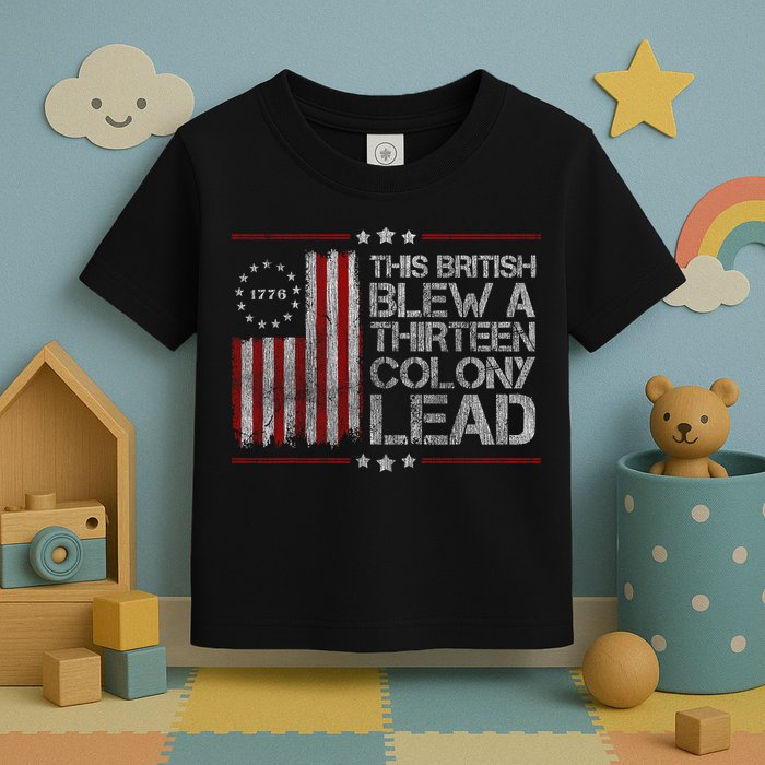 The British Blew A 13 Colony Lead Funny Toddler T-Shirt
