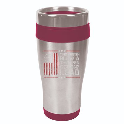 The British Blew A 13 Colony Lead Funny 16oz Travel Tumbler