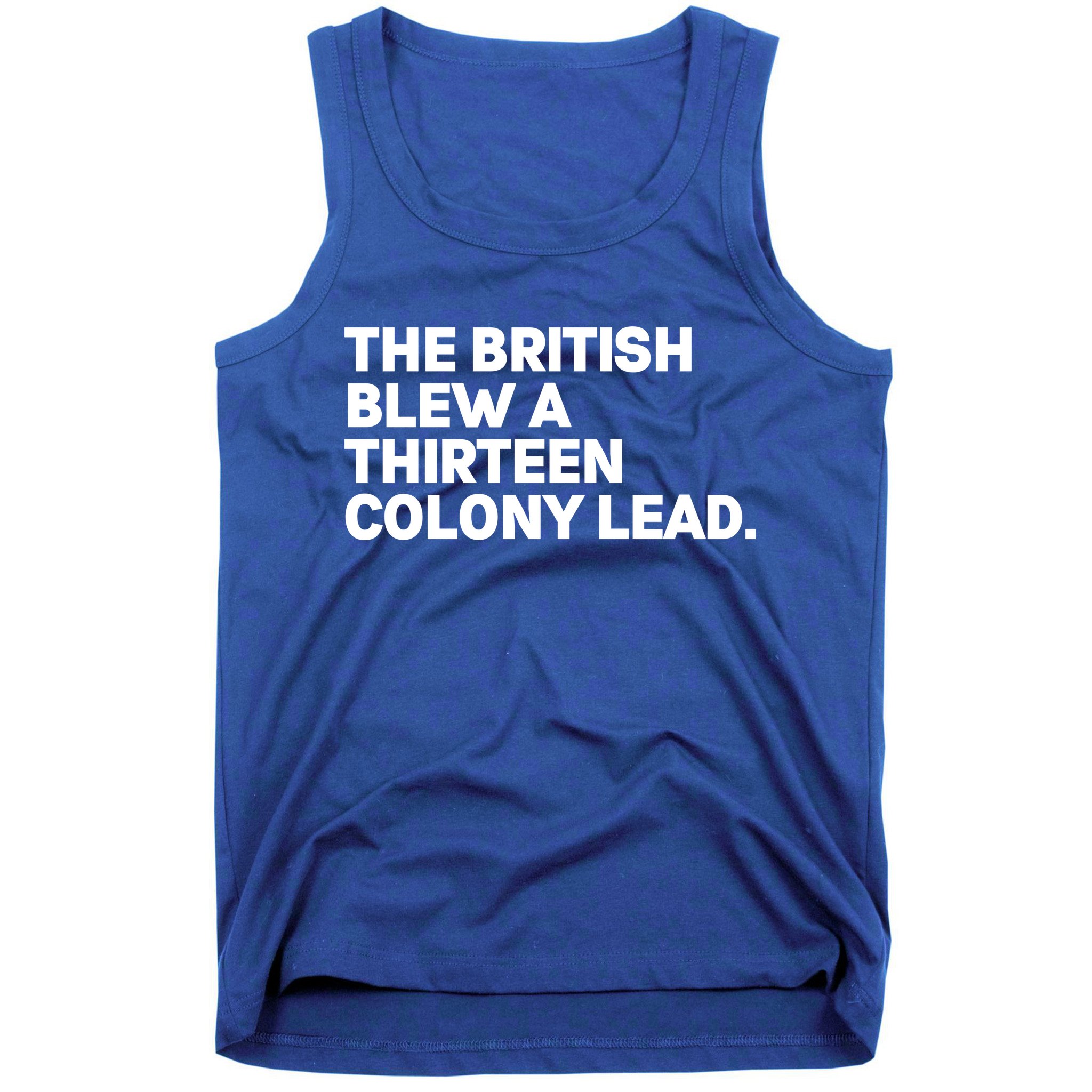The British Blew A Thirteen Colony Lead Tank Top