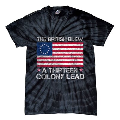 The British Blew A 13 Colony Lead A Thirteen Colony Lead Tie-Dye T-Shirt