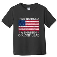 The British Blew A 13 Colony Lead A Thirteen Colony Lead Toddler T-Shirt