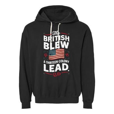 The British Blew A Thirteen Colony Lead Funny 4th Of July Garment-Dyed Fleece Hoodie
