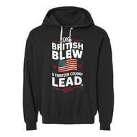 The British Blew A Thirteen Colony Lead Funny 4th Of July Garment-Dyed Fleece Hoodie
