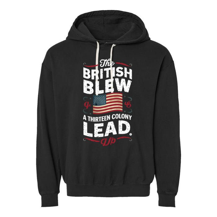 The British Blew A Thirteen Colony Lead Funny 4th Of July Garment-Dyed Fleece Hoodie