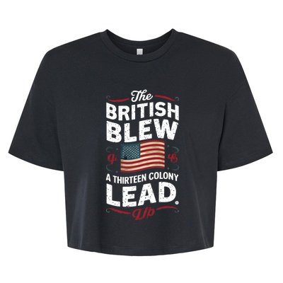 The British Blew A Thirteen Colony Lead Funny 4th Of July Bella+Canvas Jersey Crop Tee