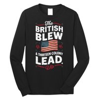 The British Blew A Thirteen Colony Lead Funny 4th Of July Long Sleeve Shirt