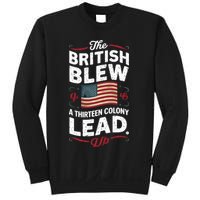 The British Blew A Thirteen Colony Lead Funny 4th Of July Sweatshirt