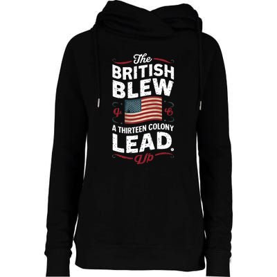 The British Blew A Thirteen Colony Lead Funny 4th Of July Womens Funnel Neck Pullover Hood