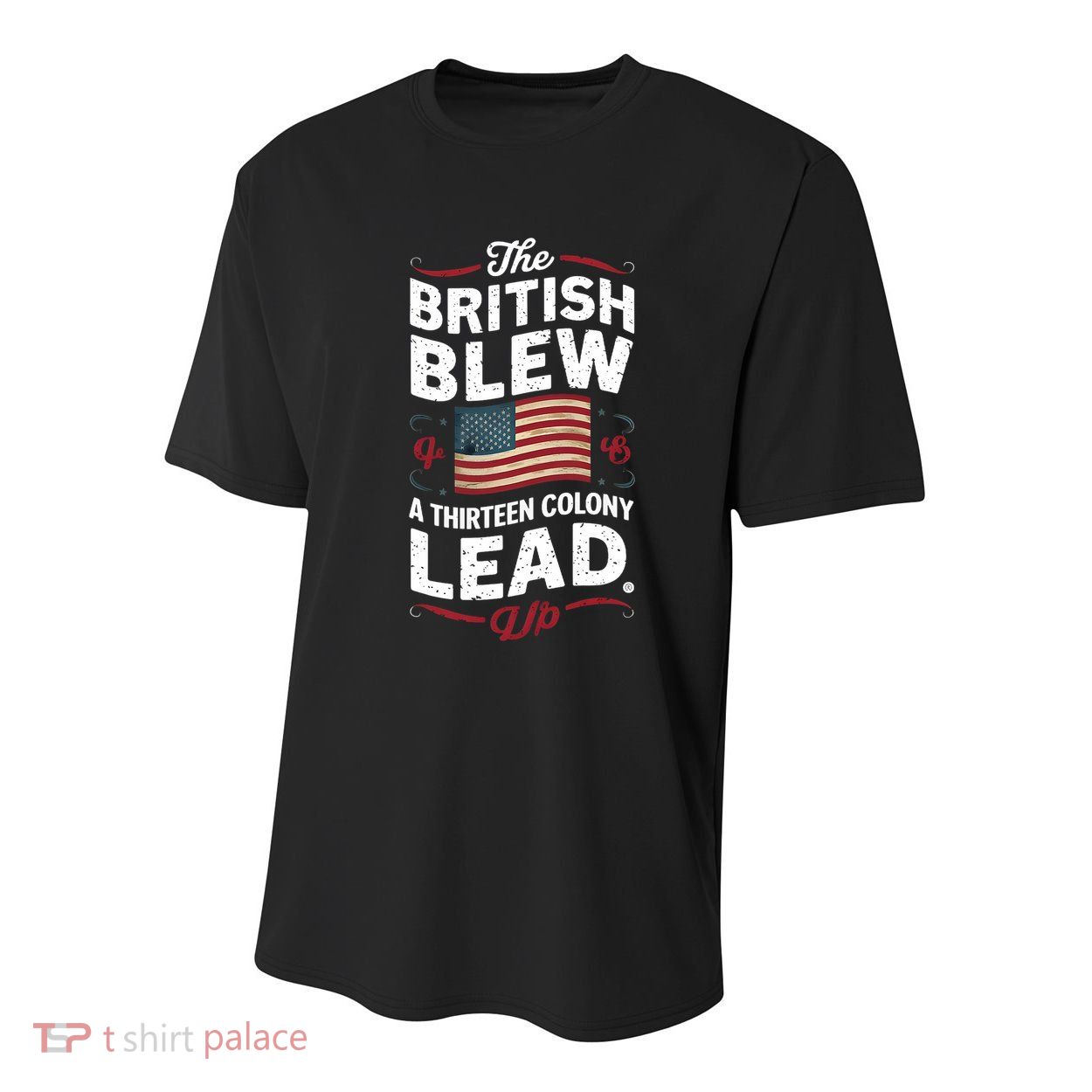 The British Blew A Thirteen Colony Lead Funny 4th Of July Youth Performance Sprint T-Shirt