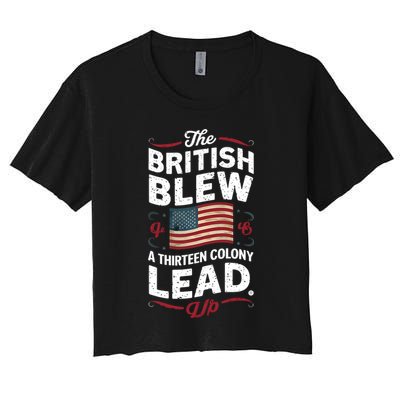 The British Blew A Thirteen Colony Lead Funny 4th Of July Crop Top