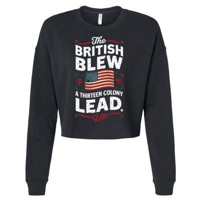 The British Blew A Thirteen Colony Lead Funny 4th Of July Cropped Pullover Crew