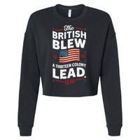 The British Blew A Thirteen Colony Lead Funny 4th Of July Cropped Pullover Crew