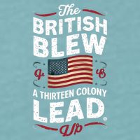 The British Blew A Thirteen Colony Lead Funny 4th Of July Sueded Cloud Jersey T-Shirt