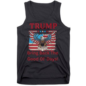 Trump Bring Back The Good Ol Days Tank Top