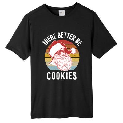 There Better Be Cookies Gift Retro Hipster Funny Santa Gift Tall Fusion ChromaSoft Performance T-Shirt