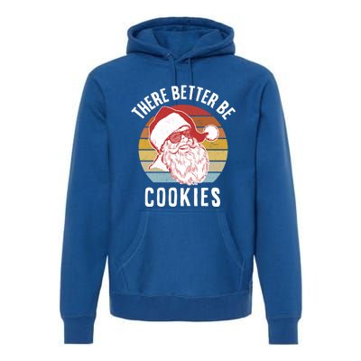 There Better Be Cookies Gift Retro Hipster Funny Santa Gift Premium Hoodie